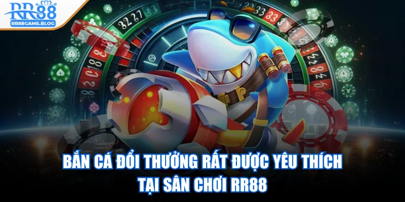 rr88-ban-ca-doi-thuong