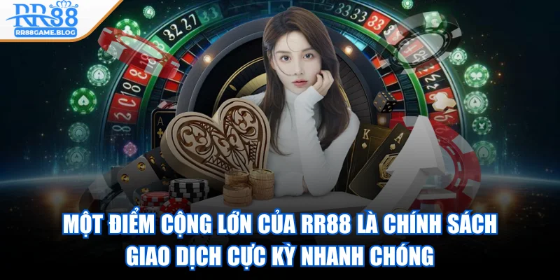 rr88-giao-dich-cuc-ky-nhanh-chong
