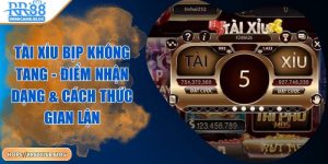 tai-xiu-bip-khong-tang